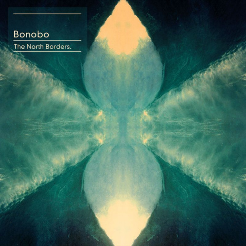 BONOBO - THE NORTH BORDERSBONOBO - THE NORTH BORDERS.jpg